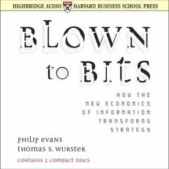 Blown to Bits: How the New Economics of Information Transforms Strategy - Evans, Philip; Wurster, Thomas S.