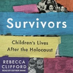 Survivors: Children's Lives After the Holocaust - Clifford, Rebecca