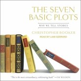 The Seven Basic Plots Lib/E: Why We Tell Stories