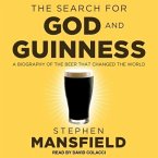 The Search for God and Guinness Lib/E: A Biography of the Beer That Changed the World