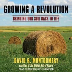 Growing a Revolution Lib/E: Bringing Our Soil Back to Life - Montgomery, David R.