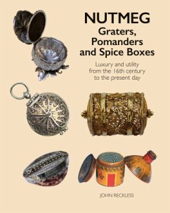 Nutmeg: Graters, Pomanders and Spice Boxes - Reckless, John