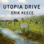 Utopia Drive Lib/E: A Road Trip Through America's Most Radical Idea