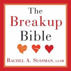 The Breakup Bible Lib/E: The Smart Woman's Guide to Healing from a Breakup or Divorce - Sussman, Rachel