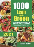 1000 Lean and Green Ultimate Cookbook