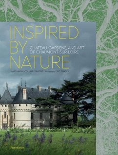 Inspired by Nature: Château, Gardens, and Art of Chaumont-Sur-Loire - Colleu-Domond, Chantal