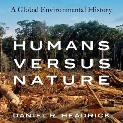 Humans Versus Nature Lib/E: A Global Environmental History - Headrick, Daniel R.