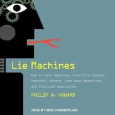 Lie Machines Lib/E: How to Save Democracy from Troll Armies, Deceitful Robots, Junk News Operations, and Political Operatives