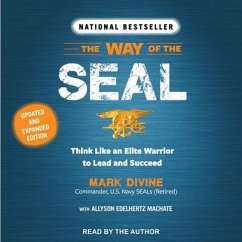 The Way of the Seal: Think Like an Elite Warrior to Lead and Succeed: Updated and Expanded Edition - Divine, Mark