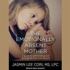 The Emotionally Absent Mother: How to Recognize and Heal the Invisible Effects of Childhood Emotional Neglect, Second Edition - Lpc