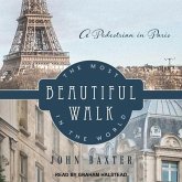 The Most Beautiful Walk in the World Lib/E: A Pedestrian in Paris