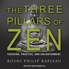 The Three Pillars of Zen: Teaching, Practice, and Enlightenment - Kapleau, Roshi Philip