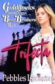 Goldilocks and the Three Bear Brothers: Trifecta