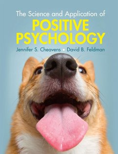 The Science and Application of Positive Psychology - Cheavens, Jennifer S. (Ohio State University); Feldman, David B. (Santa Clara University, California)