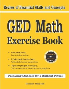 GED Math Exercise Book: Review of Essential Skills and Concepts with 2 GED Math Practice Tests - Smith, Michael; Baniam, Elise