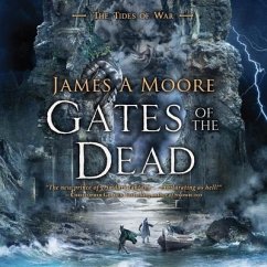 Gates of the Dead Lib/E: Tides of War Book III - Moore, James A.