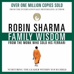 Family Wisdom from the Monk Who Sold His Ferrari - Sharma, Robin