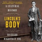 Lincoln's Body Lib/E: A Cultural History
