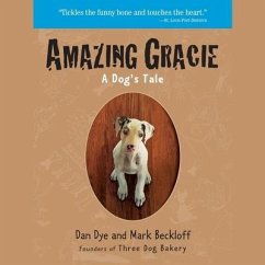 Amazing Gracie Lib/E: A Dog's Tale - Dye, Dan; Beckloff, Mark
