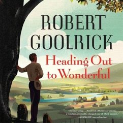 Heading Out to Wonderful Lib/E - Goolrick, Robert