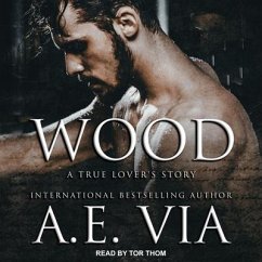 Wood: A True Lover's Story - Via, A. E.