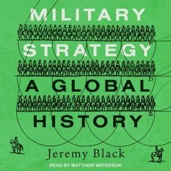 Military Strategy Lib/E: A Global History - Black, Jeremy