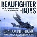Beaufighter Boys Lib/E: True Tales from Those Who Flew Bristol's Mighty Twin