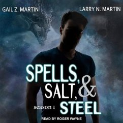 Spells, Salt, & Steel: Season One - Martin, Gail Z.; Martin, Larry N.