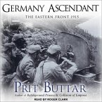 Germany Ascendant Lib/E: The Eastern Front 1915