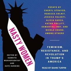 Nasty Women: Feminism, Resistance, and Revolution in Trump's America - Mukhopadhyay, Samhita