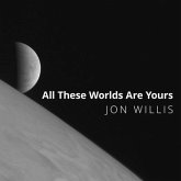 All These Worlds Are Yours Lib/E: The Scientific Search for Alien Life