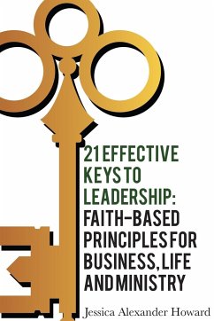 21 Effective Keys to Leadership - Howard, Jessica Alexander