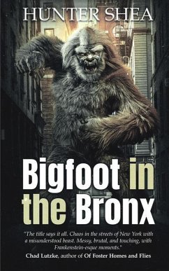 Bigfoot in the Bronx - Shea, Hunter