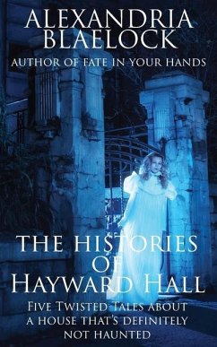 The Histories of Hayward Hall - Blaelock, Alexandria