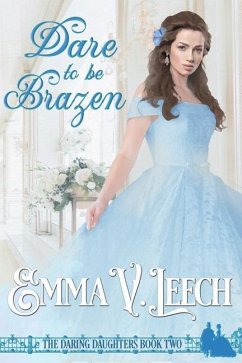 Dare to be Brazen - Leech, Emma V.