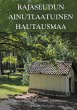 Rajaseudun ainutlaatuinen hautausmaa - Bild 1