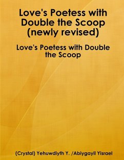 Love's Poetess with Double the Scoop: Love's Poetess with Double the Scoop - Yisrael, Yehuwdiyth /Abiygayil