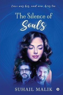 The Silence of Souls: Once was his, and now, hers too - Suhail Malik