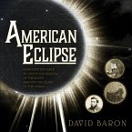 American Eclipse Lib/E: A Nation's Epic Race to Catch the Shadow of the Moon and Win the Glory of the World