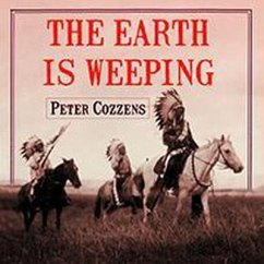The Earth Is Weeping: The Epic Story of the Indian Wars for the American West - Cozzens, Peter