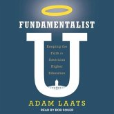 Fundamentalist U Lib/E: Keeping the Faith in American Higher Education