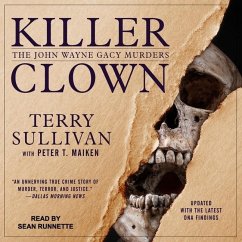 Killer Clown Lib/E: The John Wayne Gacy Murders - Sullivan, Terry; Maiken, Peter T.