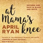 At Mama's Knee Lib/E: Mothers and Race in Black and White