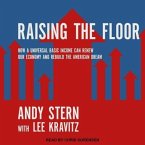 Raising the Floor Lib/E: How a Universal Basic Income Can Renew Our Economy and Rebuild the American Dream