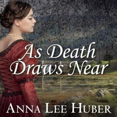 As Death Draws Near - Huber, Anna Lee