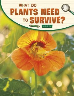 What Do Plants Need to Survive? - Raij, Emily