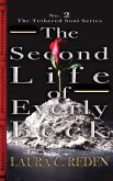 The Second Life of Everly Beck (The Tethered Soul Series, #2) (eBook, ePUB) The Second Life of Everly Beck (The Tethered Soul Series, #2) (eBook, ePUB)