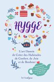 Hygge: L'art Danois de Créer des Habitudes de Confort, de Joie et de Bonheur (Comprend des Activités, des Recettes et un Défi Hygge de 30 Jours) (eBook, ePUB)