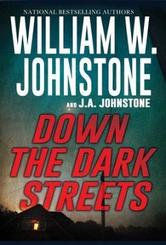 Down the Dark Streets - Johnstone, William W.; Johnstone, J.A.