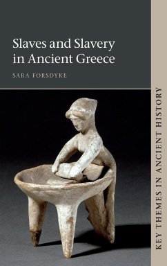 Slaves and Slavery in Ancient Greece - Forsdyke, Sara